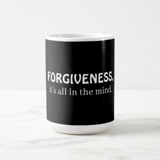 Taza De Café Forgiveness, it's all in the mind