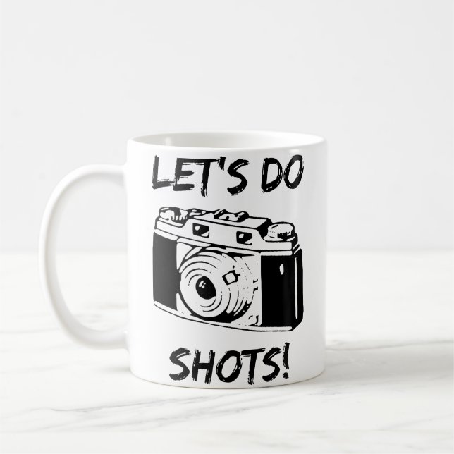 Taza De Café Fotografía Divertida Let's Do Shots (Izquierda)