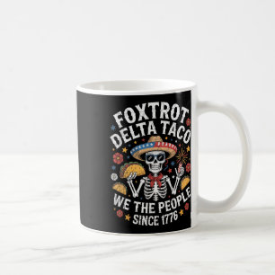 Taza De Café Foxtrot Delta Taco We the People Funny Patriotic S