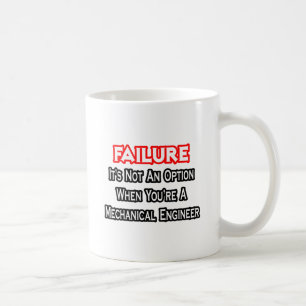 Taza De Café Fracaso...No es una opción...Ingeniero mecánico