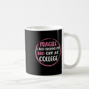 Taza De Café Frágil Me Acabo De Dejar La Noche En College Paren