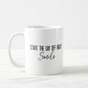 Taza De Café Frase "Comienza el día de sonrisa recta"
