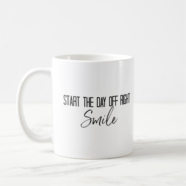 Taza De Café Frase "Comienza el día de sonrisa recta" (Izquierda)