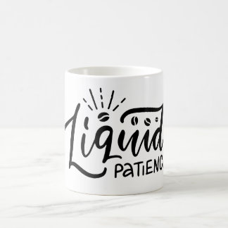 Taza De Café Frase de café divertida - Paciencia líquida
