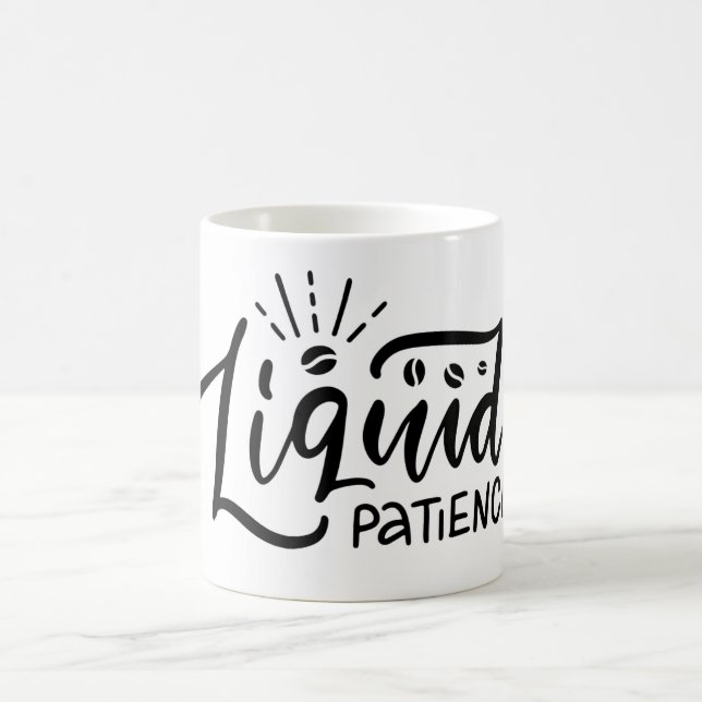 Taza De Café Frase de café divertida - Paciencia líquida (Centro)