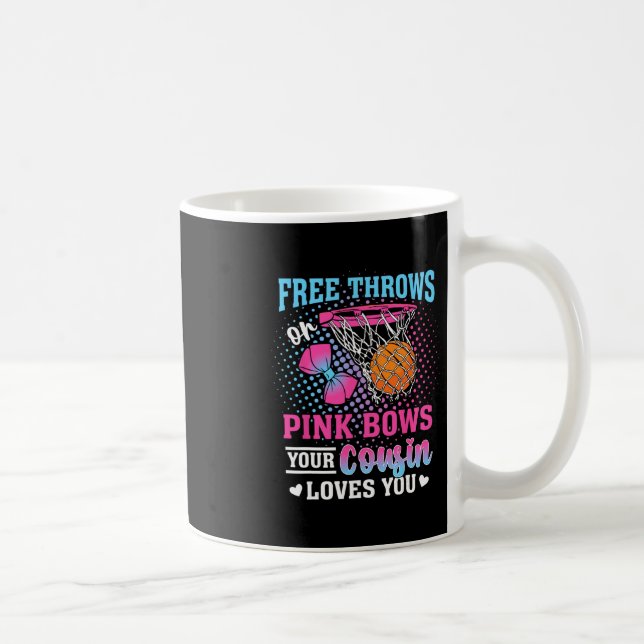 Taza De Café Free Throws Or Pink Bows Your Cousin Loves You Gen (Derecha)