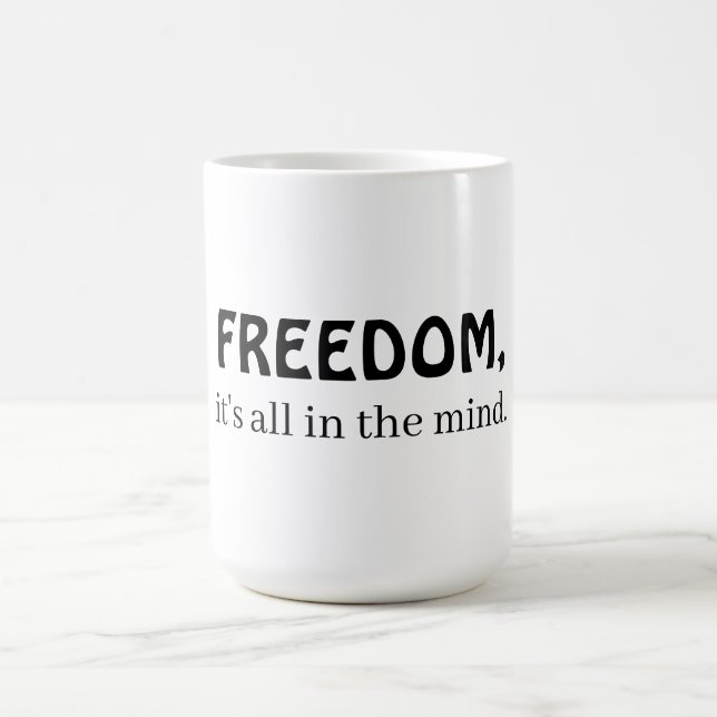 Taza De Café Freedom, it's all in the mind (Centro)