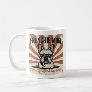 Taza De Café Frenchie Mom Fueled By Coffee And Dog Kisses Retro