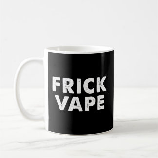 Taza De Café Frick Vape