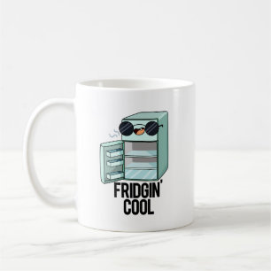 Taza De Café Fridgin Guay Funny Refrigerador Pun