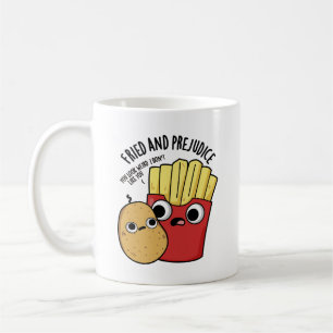 Taza De Café Fried Y Prejudice Funny Fries Pun