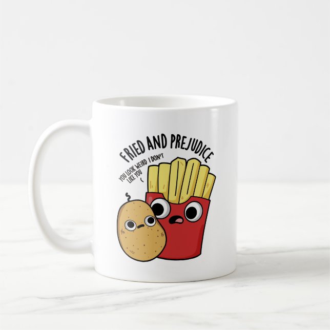 Taza De Café Fried Y Prejudice Funny Fries Pun (Izquierda)