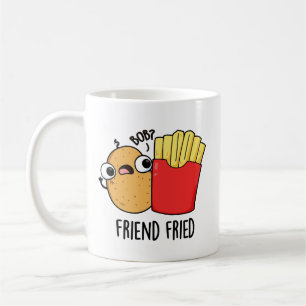 Taza De Café Friend Fried Funny French Fries Pun