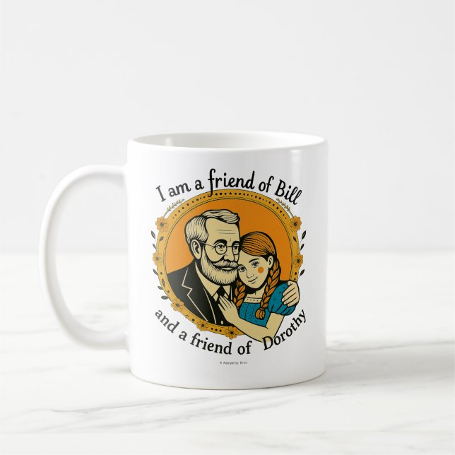 Taza De Café Friend of Bill and Dorothy -  (Izquierda)