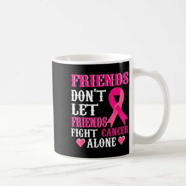 Taza De Café Friends Don't Fight Alone Breast Cancer Awareness  (Derecha)