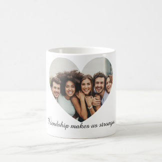 Taza De Café Friendship makes us stronger.