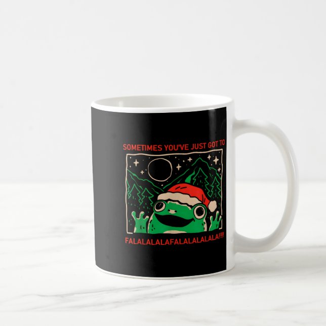 Taza De Café Frog Sometimes You've Just Got To Falalala  (Derecha)