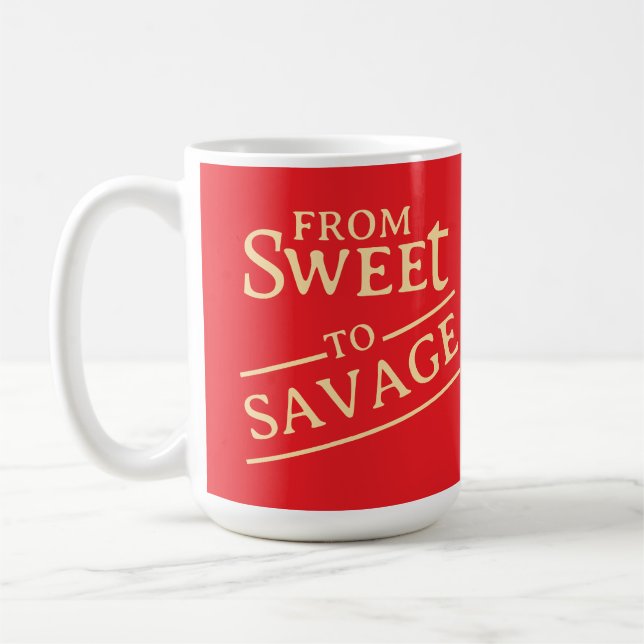 Taza De Café From sweet to savage (Izquierda)