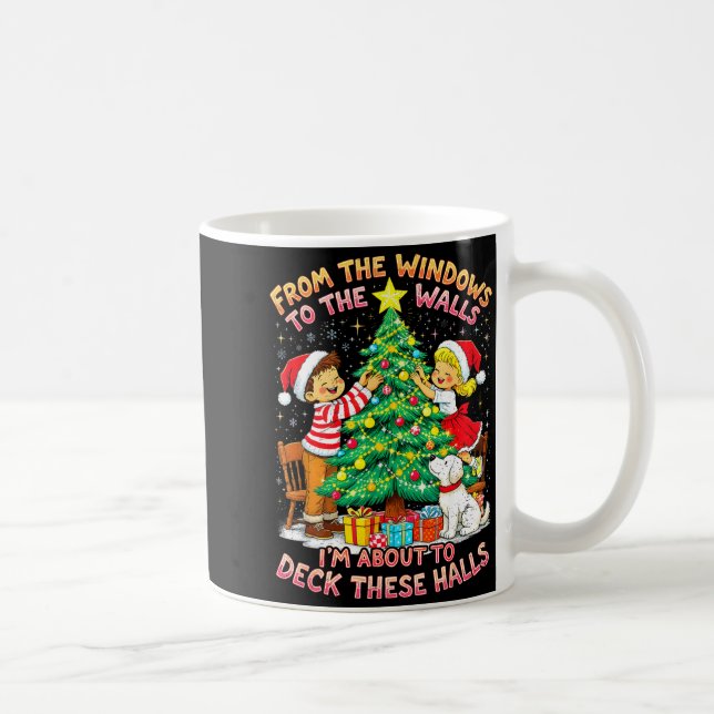 Taza De Café From The Windows To Walls Deck These Halls Christm (Derecha)