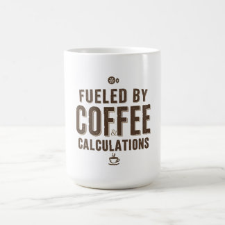 Taza De Café Fueled by Coffee & Calculations