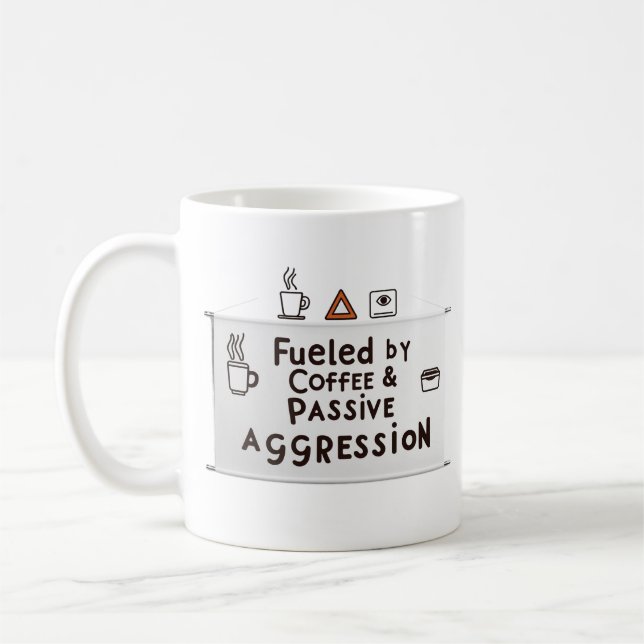 Taza De Café Fueled by Coffee & Passive Aggression – Office Mug (Izquierda)