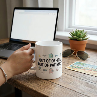 Taza De Café Fuera de la Oficina Fuera de Paciencia Divertido T