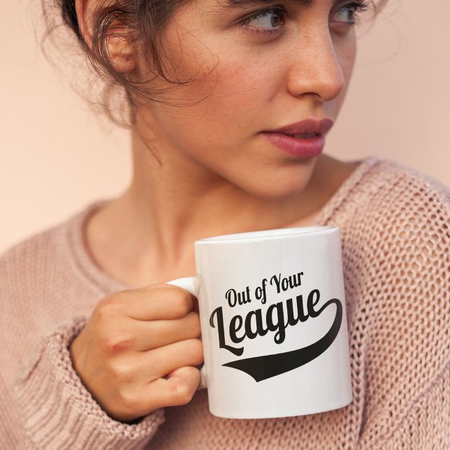 Taza De Café Fuera de tu liga (Subido por el creador)
