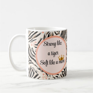 Taza De Café Fuerte como un tigre, suave como una mamá