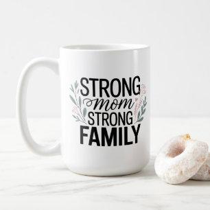 Taza De Café Fuerte Mamá Fuerte Familia Cita Floral