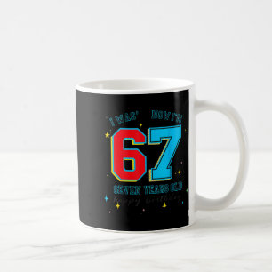 Taza De Café Fui 6 Ahora Soy 7 Cumpleaños, Divertido 67 Meme Vi