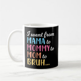 Taza De Café Fui De Mamá Mamá Mamá Mamá Bruh