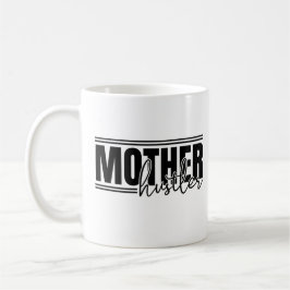 Taza De Café Fun Bold Mother Hustler