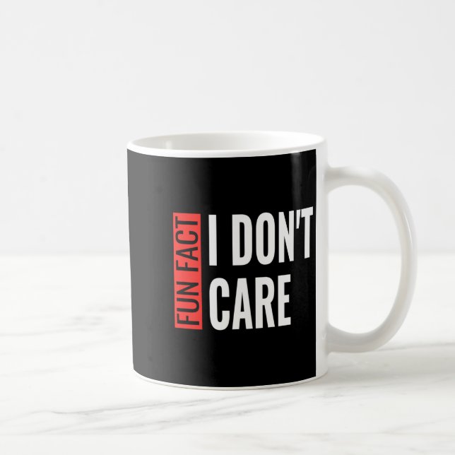 Taza De Café Fun Fact I Don't Care Sarcastic Saying Humorous Lo (Derecha)