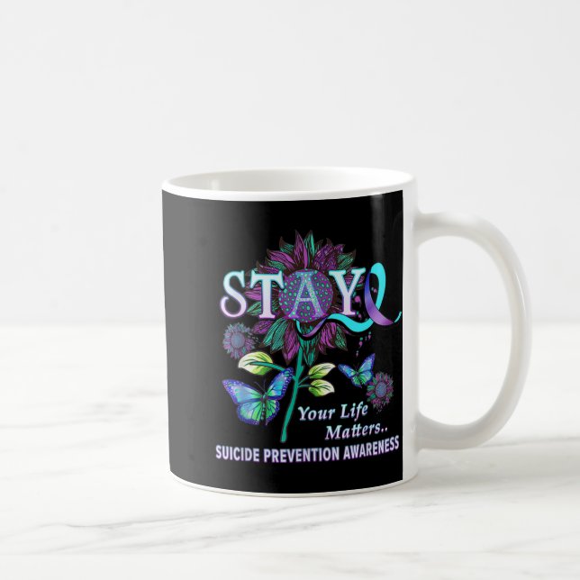 Taza De Café Fun Suicide Prevention Awareness Stay Your Life Pr (Derecha)