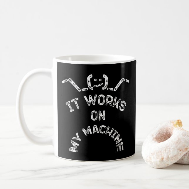 Taza De Café Funciona En Mi Máquina - Funny Profesionales De TI (Con donut)