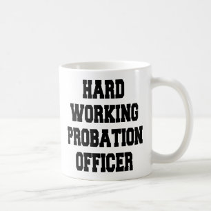 Taza De Café Funcionario de libertad condicional de trabajo dur