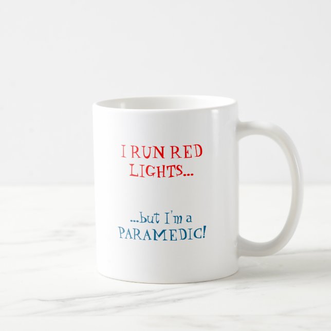 Taza De Café ¡FUNCIONO CON LUCES ROJAS…,… pero soy PARAMÉDICO! (Derecha)