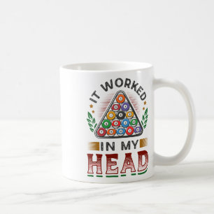 Taza De Café Funcionó En Mi Cabeza Billiards 3