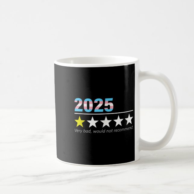 Taza De Café Funny 2025 Very Bad Would Not Recommend  (Derecha)