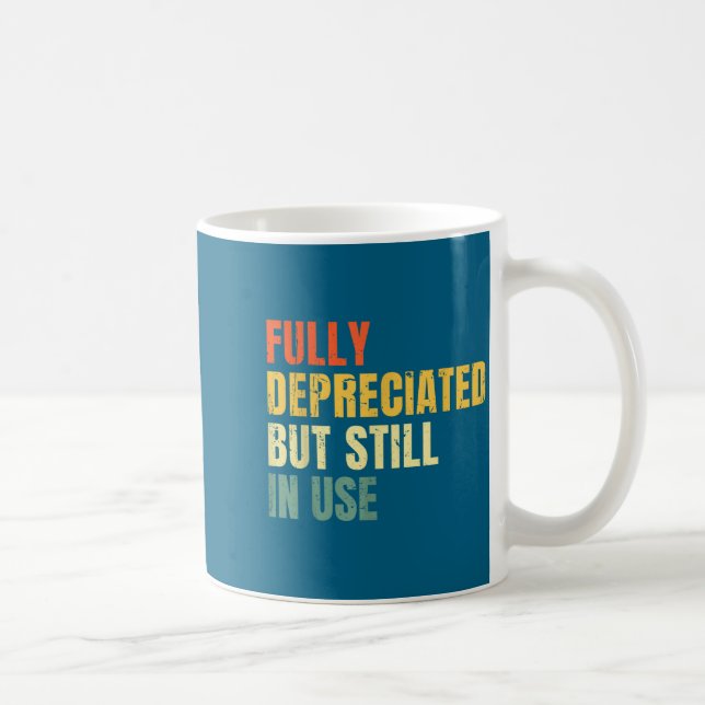 Taza De Café Funny Accounting Retro Fully Depreciated But Still (Derecha)