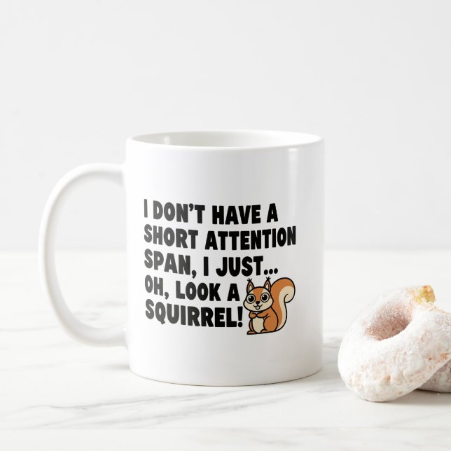 Taza De Café Funny ADHD Squirrel Short Attention Span Quotes   (Con donut)