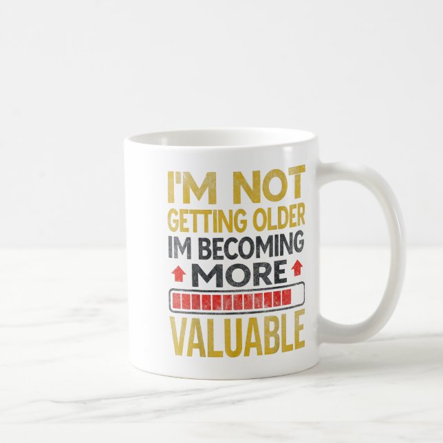 Taza De Café Funny Aging Dad Quote I'm Not Getting Older For Me (Derecha)