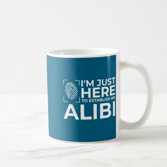 Taza De Café Funny Alibi Party Night Joke Quotes Sarcastic  (Derecha)