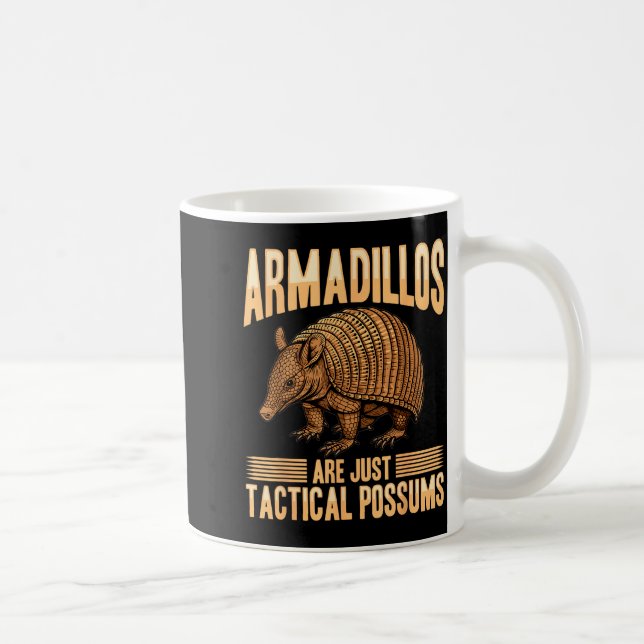 Taza De Café Funny Armadillo Animal Armadillos Are Just Tactica (Derecha)