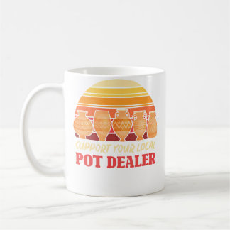 Taza De Café Funny Artist Support Your Local Pot Dealer Retro P