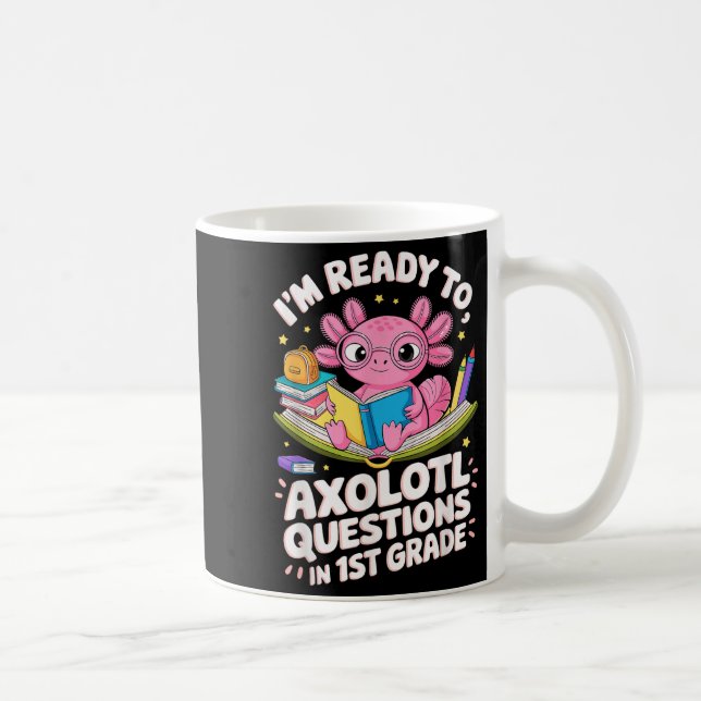 Taza De Café Funny Axolotl Listo Para Cuestionar Primer Grado L (Derecha)