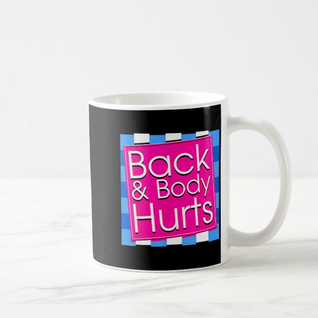 Taza De Café Funny Back Body Hurts Tee Quote Exercise Workout G (Derecha)