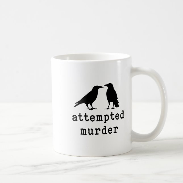 Taza De Café Funny Bird Attempted Murder Crow Tee  (Derecha)
