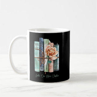 Taza De Café Funny book lovers Quote, just one more chapter, Co