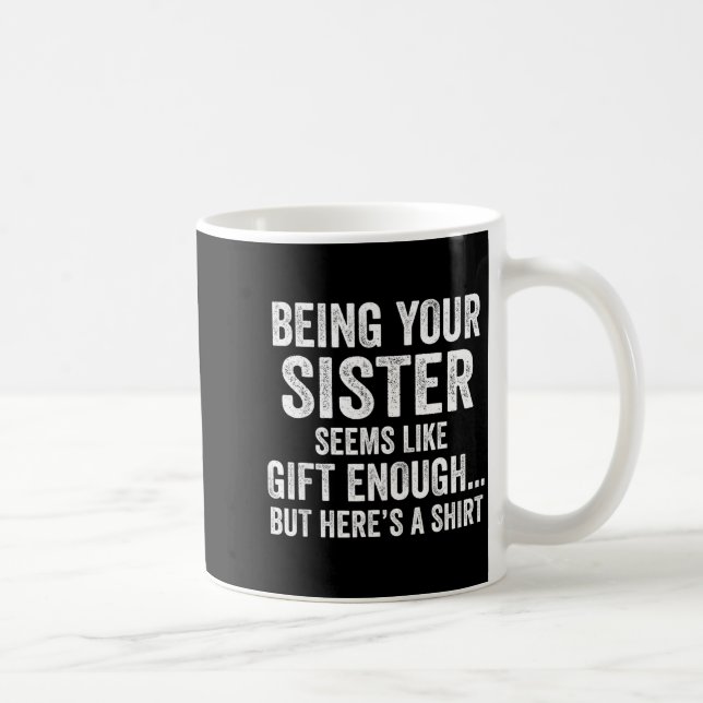 Taza De Café Funny Brother Sarcastic Sibling Humor Quote From S (Derecha)